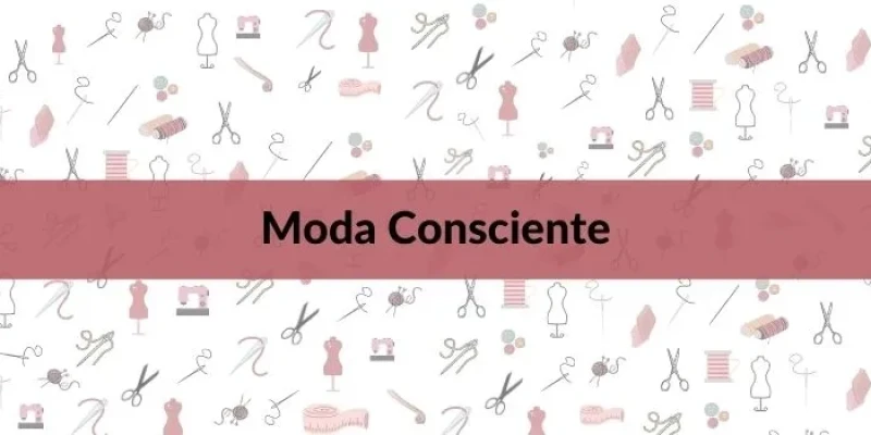 Moda Consciente: o que é e como praticar?