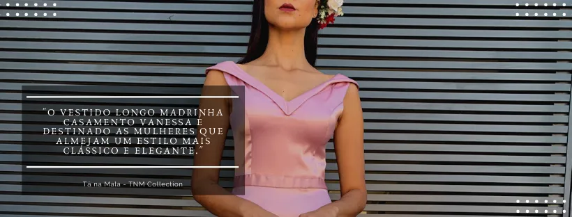Vestido Longo Madrinha de Casamento Vanessa
