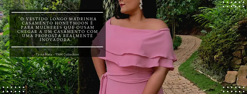 Vestido Madrinha de Casamento Rosa Chiclete Suave Honeymoon