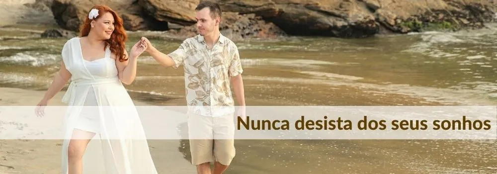 Nunca desista dos seus sonhos